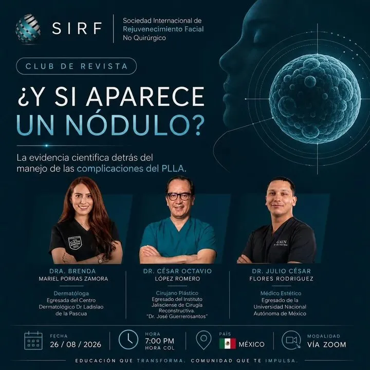 Afiche del Club de Revista: ¿Y si aparece un nódulo? La evidencia detrás del manejo de las complicaciones del PLLA, con Brenda Mariel Porras Zamora, César Octavio López Romero y Julio César Flores Rodríguez